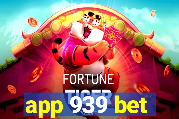 app 939 bet